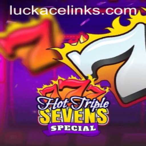 Exploring HotTripleSevensSpecial: A Unique Gaming Experience with LUCKACE